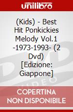 (Kids) - Best Hit Ponkickies Melody Vol.1 -1973-1993- (2 Dvd) [Edizione: Giappone] dvd