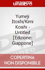 Yumeji Itoshi/Kimi Koishi - Untitled [Edizione: Giappone] dvd