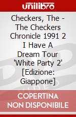 Checkers, The - The Checkers Chronicle 1991 2 I Have A Dream Tour 'White Party 2' [Edizione: Giappone] dvd