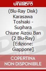(Blu-Ray Disk) Karasawa Toshiaki - Sugihara Chiune Aizou Ban (2 Blu-Ray) [Edizione: Giappone] brd