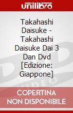Takahashi Daisuke - Takahashi Daisuke Dai 3 Dan Dvd [Edizione: Giappone] dvd