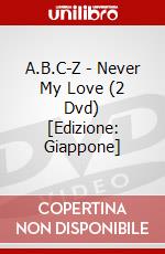 A.B.C-Z - Never My Love (2 Dvd) [Edizione: Giappone] film in dvd