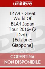 B1A4 - Great World Of B1A4-Japan Tour 2016- (2 Dvd) [Edizione: Giappone] dvd