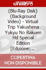 (Blu-Ray Disk) (Background Video) - Virtual Trip Yakushima Yukyu No Rakuen Hd Special Edition [Edizione: Giappone] film in dvd