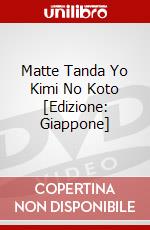 Matte Tanda Yo Kimi No Koto [Edizione: Giappone] dvd