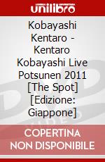 Kobayashi Kentaro - Kentaro Kobayashi Live Potsunen 2011 [The Spot] [Edizione: Giappone] dvd