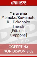 Maruyama Momoko/Kuwamoto R - Dekoboko Friends [Edizione: Giappone] dvd