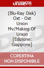 (Blu-Ray Disk) Oxt - Oxt Union Mv/Making Of Union [Edizione: Giappone] brd