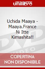 Uchida Maaya - Maaya.France Ni Itte Kimashita!! dvd