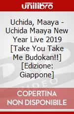 Uchida, Maaya - Uchida Maaya New Year Live 2019 [Take You Take Me Budokan!!] [Edizione: Giappone] dvd
