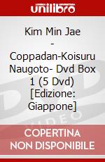 Kim Min Jae - Coppadan-Koisuru Naugoto- Dvd Box 1 (5 Dvd) [Edizione: Giappone] film in dvd