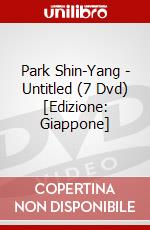 Park Shin-Yang - Untitled (7 Dvd) [Edizione: Giappone] film in dvd