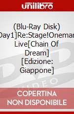 (Blu-Ray Disk) Day1]Re:Stage!Oneman Live[Chain Of Dream] [Edizione: Giappone] brd