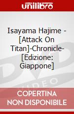 Isayama Hajime - [Attack On Titan]-Chronicle- [Edizione: Giappone] film in dvd