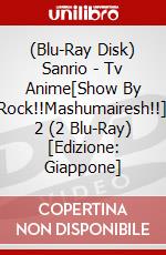 (Blu-Ray Disk) Sanrio - Tv Anime[Show By Rock!!Mashumairesh!!] 2 (2 Blu-Ray) [Edizione: Giappone] brd