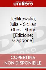 Jedlikowska, Julia - Sicilian Ghost Story [Edizione: Giappone] dvd