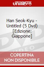 Han Seok-Kyu - Untitled (5 Dvd) [Edizione: Giappone] dvd