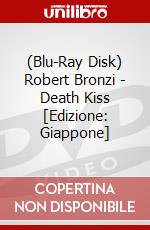 (Blu-Ray Disk) Robert Bronzi - Death Kiss [Edizione: Giappone] brd