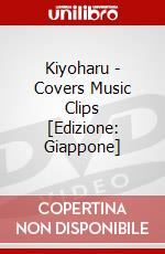 Kiyoharu - Covers Music Clips [Edizione: Giappone] dvd