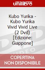 Kubo Yurika - Kubo Yurika Vivid Vivid Live (2 Dvd) [Edizione: Giappone] dvd