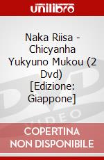 Naka Riisa - Chicyanha Yukyuno Mukou (2 Dvd) [Edizione: Giappone] dvd