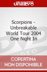 Scorpions - Unbreakable World Tour 2004 One Night In dvd