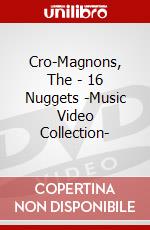 Cro-Magnons, The - 16 Nuggets -Music Video Collection- dvd