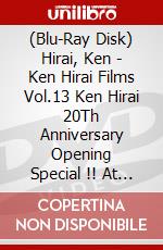 (Blu-Ray Disk) Hirai, Ken - Ken Hirai Films Vol.13 Ken Hirai 20Th Anniversary Opening Special !! At [Edizione: Giappone] brd