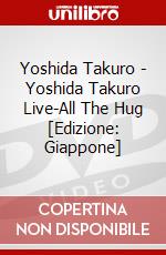 Yoshida Takuro - Yoshida Takuro Live-All The Hug [Edizione: Giappone] dvd