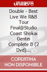 Double - Best Live We R&B Tour Final@Studio   Coast Shokai Gentei Complete B (2 Dvd) [Edizione: Giappone] dvd
