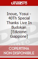 Inoue, Yosui - 40Th Special Thanks Live In Budokan [Edizione: Giappone] dvd