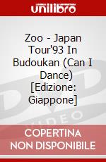 Zoo - Japan Tour'93 In Budoukan (Can I     Dance) [Edizione: Giappone] dvd