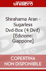 Shirahama Aran - Sugarless Dvd-Box (4 Dvd) [Edizione: Giappone] dvd