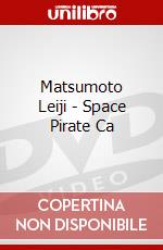 Matsumoto Leiji - Space Pirate Ca dvd