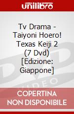 Tv Drama - Taiyoni Hoero! Texas Keiji 2 (7 Dvd) [Edizione: Giappone] dvd