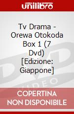 Tv Drama - Orewa Otokoda Box 1 (7 Dvd) [Edizione: Giappone] dvd