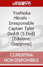 Yoshioka Hitoshi - Irresponsible Captain Tylor Dvd-B (5 Dvd) [Edizione: Giappone] dvd