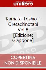 Kamata Toshio - Oretachinotabi Vol.8 [Edizione: Giappone] dvd