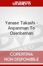 Yanase Takashi - Anpanman To Osenbeman dvd