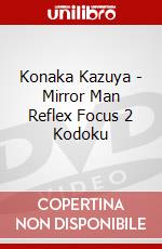 Konaka Kazuya - Mirror Man Reflex Focus 2 Kodoku dvd
