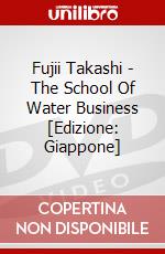 Fujii Takashi - The School Of Water Business [Edizione: Giappone] dvd