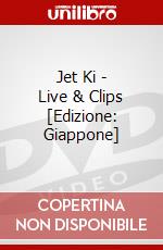Jet Ki - Live & Clips [Edizione: Giappone] dvd