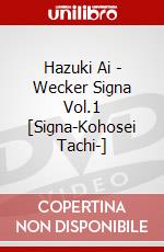 Hazuki Ai - Wecker Signa Vol.1 [Signa-Kohosei Tachi-] dvd