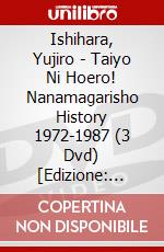 Ishihara, Yujiro - Taiyo Ni Hoero! Nanamagarisho History 1972-1987 (3 Dvd) [Edizione: Giappone] dvd