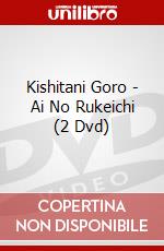 Kishitani Goro - Ai No Rukeichi (2 Dvd) dvd