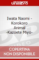 Iwata Naomi - Korokoro Animal(1) -Kazoete Miyo- dvd