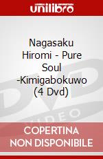 Nagasaku Hiromi - Pure Soul -Kimigabokuwo (4 Dvd) dvd
