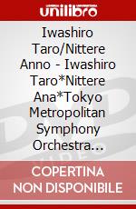 Iwashiro Taro/Nittere Anno - Iwashiro Taro*Nittere Ana*Tokyo Metropolitan Symphony Orchestra Announce [Edizione: Giappone] dvd