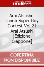 Arai Atsushi - Junon Super Boy Contest Vol.21 Arai Atsushi [Edizione: Giappone] dvd