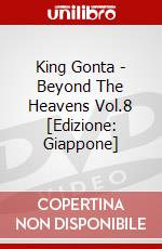 King Gonta - Beyond The Heavens Vol.8 [Edizione: Giappone] dvd